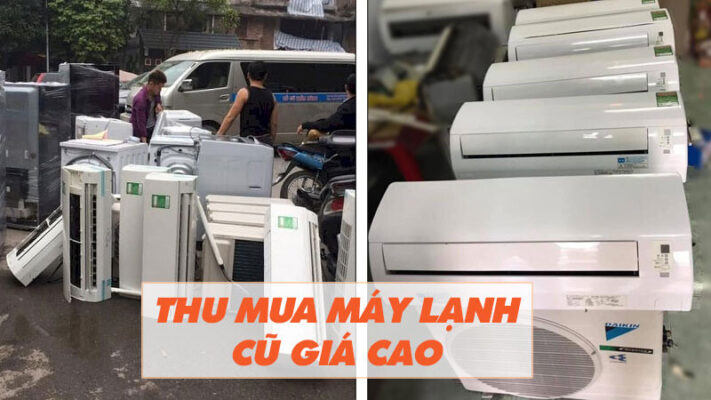 dia-chi-thu-mua-may-lanh-cu-711x400 Địa Chỉ Thu Mua Máy Lạnh Cũ Giá Cao Tại TPHCM  