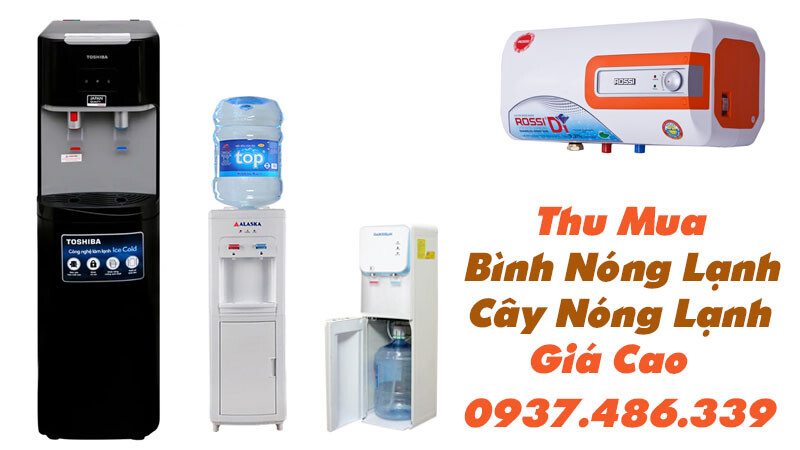 Địa Chỉ Thu Mua Bình Nóng Lạnh Cũ Giá Cao Tại TPHCM thu-mua-binh-nong-lanh-cay-nong-lanh Địa Chỉ Thu Mua Bình Nóng Lạnh Cũ Giá Cao Tại TPHCM