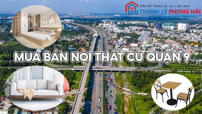 ban-ghe-noi-that-cu-quan-9-711x400 Địa Chỉ Mua Bán Thanh Lý Bàn Ghế Tủ Kệ Cũ Uy Tín Tại Quận 9  