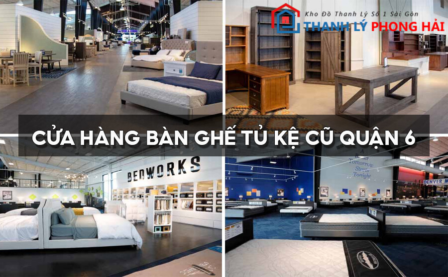 cua-hang-ban-ghe-cu-quan-6 Địa Chỉ Mua Bán Thanh Lý Bàn Ghế Tủ Kệ Cũ Uy Tín Tại Quận 6  