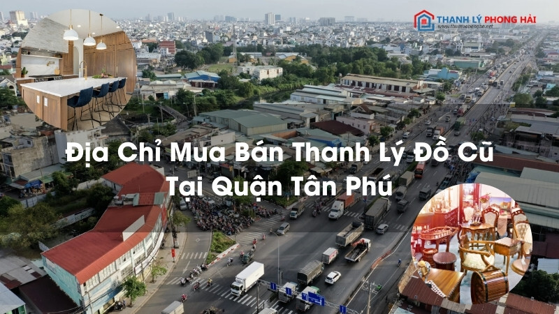 dia-chi-mua-ban-thanh-ly-ban-ghe-tu-ke-cu-tai-quan-tan-phu-2 Địa Chỉ Mua Bán Thanh Lý Bàn Ghế Tủ Kệ Cũ Tại Quận Tân Phú  
